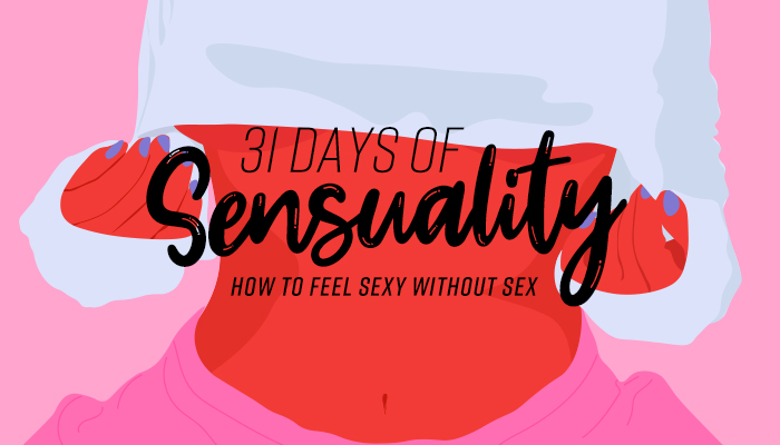 31 Days Of Sensuality