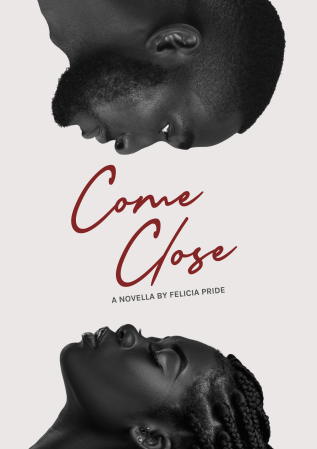 Come Close by Felicia Pride